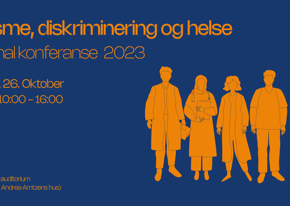 Konferanseplakat med følgende tekst: Rasisme, diskriminering og helse. Nasjonal konferanse 2023.26.oktober kl.10-16. OsloMet Store auditorium. (Pilestredet 32, Andrea Arntzens hus)